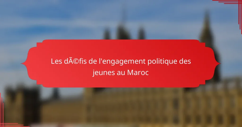 Les défis de l’engagement politique des jeunes au Maroc